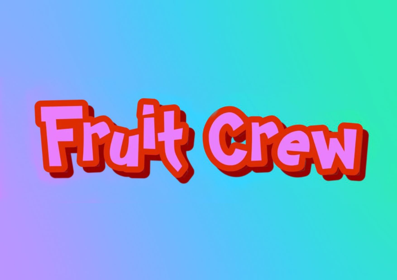 Fruit Crew